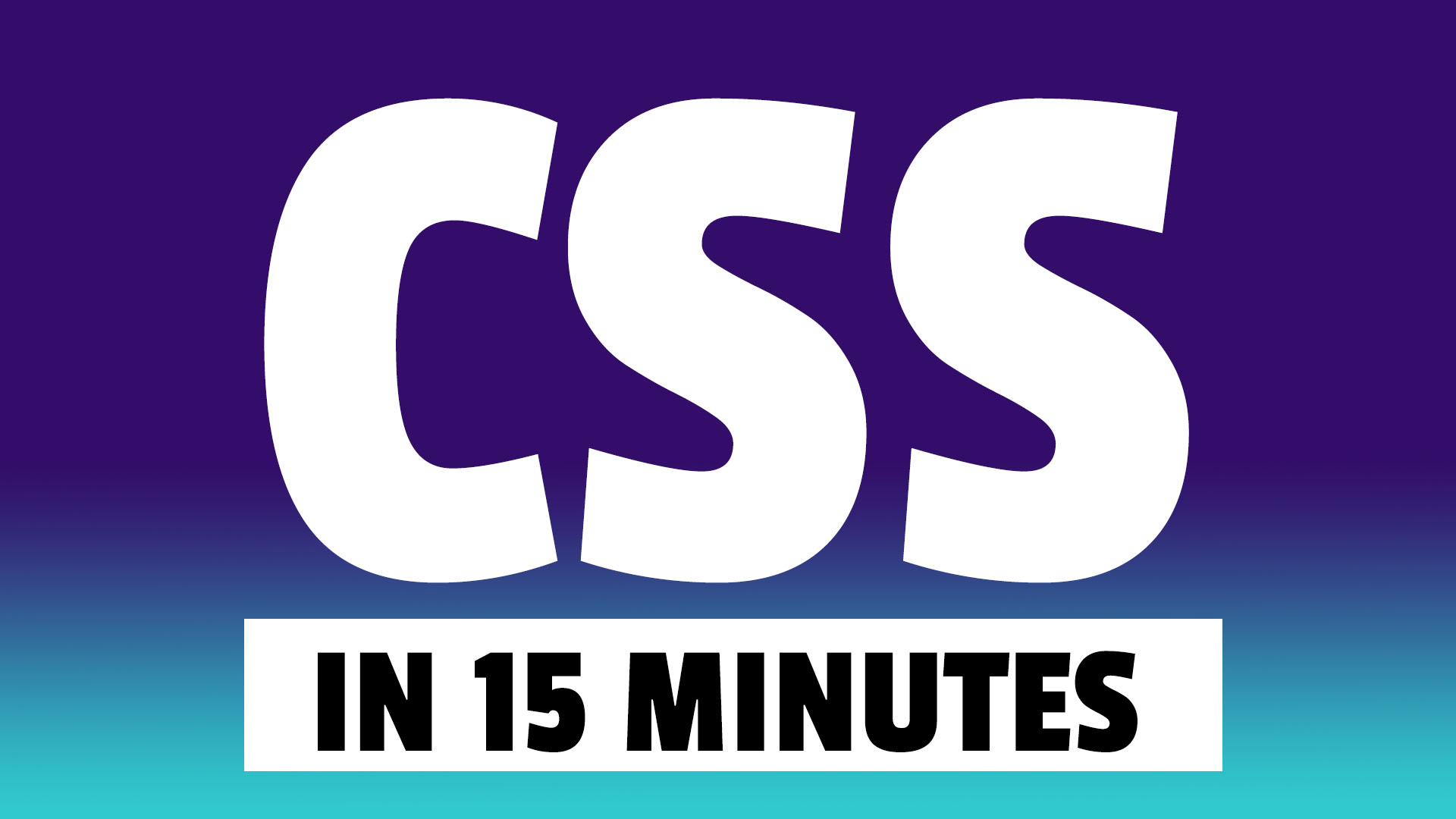 CSS in 15 Minutes Crash Course